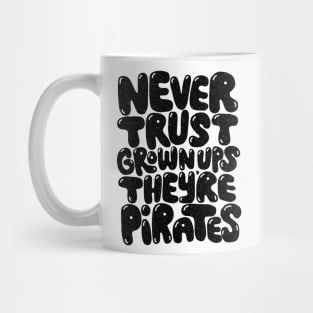 never trust grown ups Mug